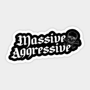 Massive Aggressive Sticker